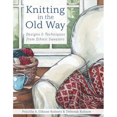 Knitting in the Old Way: Designs and Techniques from Ethnic Sweaters