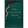 A Life's Journey Into The Paranormal: Vol 1