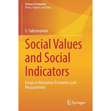 Social Values and Social Indicators: Essays in Normative Economics and Measurement