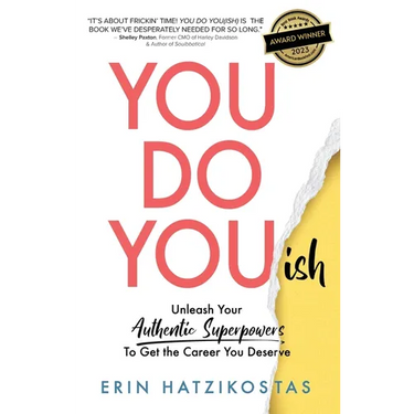 You Do You(ish): Unleash Your Authentic Superpowers to Get the Career You Deserve