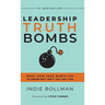 Leadership Truth Bombs: What Your Team Wants You to Know but Isn't Telling You