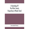 A Genealogy Of The Potter Family Originating In Rhode Island