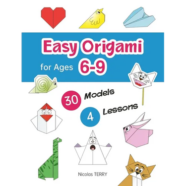 Easy Origami for Ages 6-9: 30 Simple Models and 4 Step-by-Step Lessons for Beginners, Perfect Craft Activity for Kid