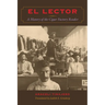 El Lector: A History of the Cigar Factory Reader