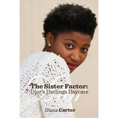 The Sister Factor: Dior's Darlings Daycare