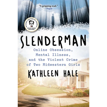 Slenderman: Online Obsession, Mental Illness, and the Violent Crime of Two Midwestern Girls