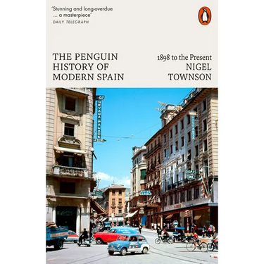 The Penguin History of Modern Spain: 1898 to the Present