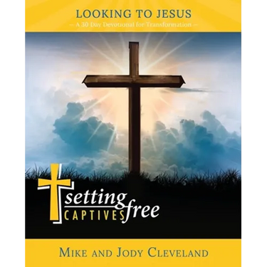 Setting Captives Free: Looking to Jesus