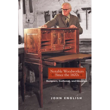 Notable Woodworkers Since the 1600s: Designers, Craftsman, and Educators