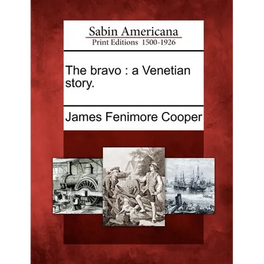 The Bravo: A Venetian Story.