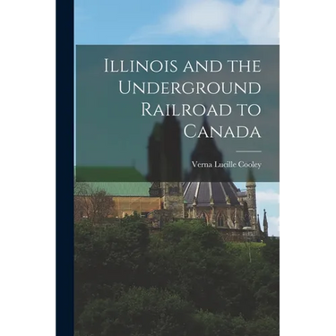 Illinois and the Underground Railroad to Canada
