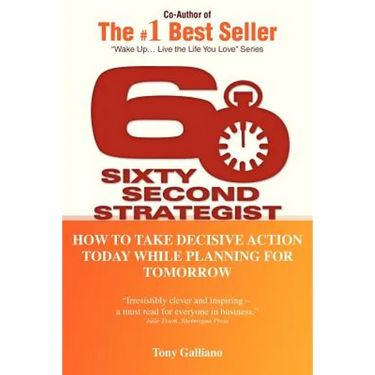 60 Second Strategist: How to Take Decisive Action Today While Planning for Tomorrow