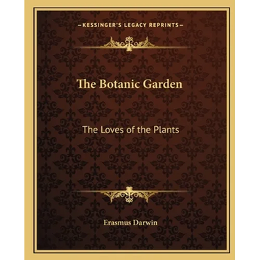 The Botanic Garden: The Loves of the Plants