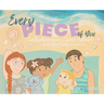 Every Piece of You: Cultivating Meaningful Conversations about Adoption from Foster Care