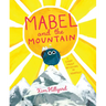 Mabel and the Mountain: A Story about Believing in Yourself