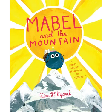 Mabel and the Mountain: A Story about Believing in Yourself