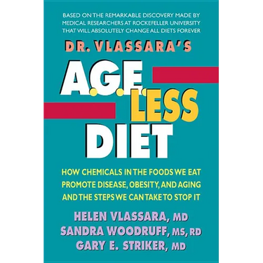 Dr. Vlassara's Age-Less Diet: How Chemicals in the Foods We Eat Promote Disease, Obesity, and Aging and the Steps We Can Take to Stop It