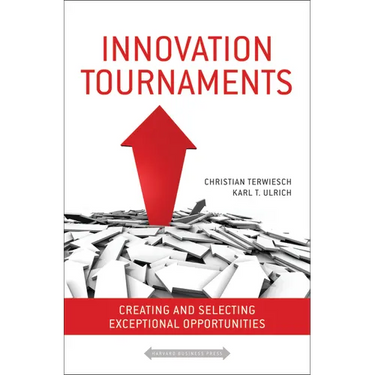 Innovation Tournaments: Creating and Selecting Exceptional Opportunities