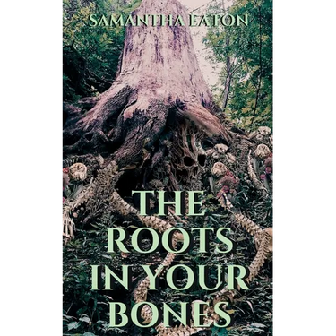 The Roots In Your Bones
