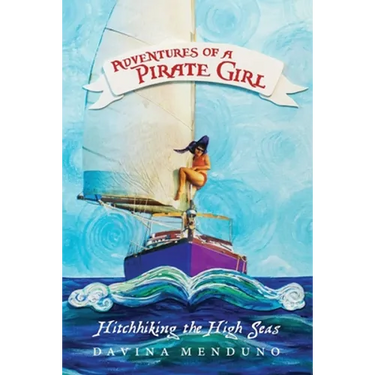 Adventures of a Pirate Girl: Hitchhiking the High Seas