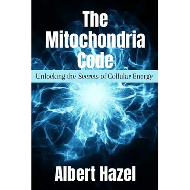 The Mitochondria Code: Unlocking the Secrets of Cellular Energy