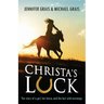 Christa's Luck: The story of a girl, her horse, and the last wild mustangs