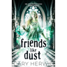 Friends Like Dust