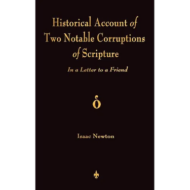A Historical Account Of Two Notable Corruptions Of Scripture: In A Letter To A Friend