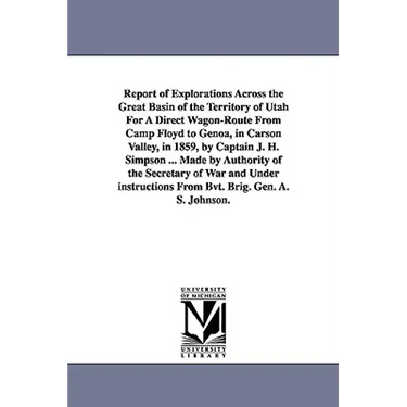 Report of Explorations Across the Great Basin of the Territory of Utah For A Direct Wagon-Route From Camp Floyd to Genoa, in Carson Valley, in 1859, b