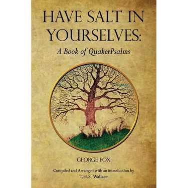 Have Salt in Yourselves: A Book of QuakerPsalms