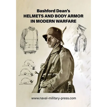 Bashford Dean's HELMETS AND BODY ARMOR IN MODERN WARFARE