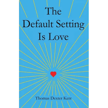 The Default Setting Is Love
