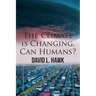 The Climate is Changing, Can Humans?