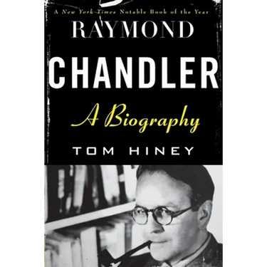 Raymond Chandler: A Biography