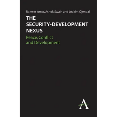 The Security-Development Nexus: Peace, Conflict and Development