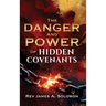 THE DANGER and POWER of HIDDEN COVENANTS