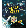Blast Off!: Look Inside Spectacular Spacecraft