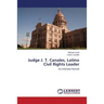Judge J. T. Canales, Latino Civil Rights Leader
