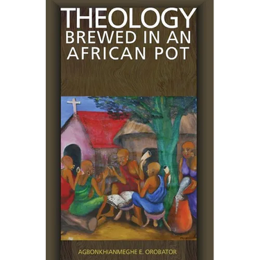 Theology Brewed in an African Pot
