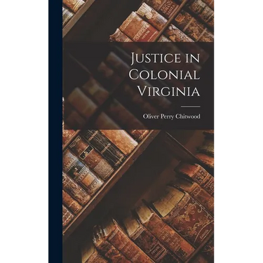 Justice in Colonial Virginia