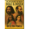 The Difference Between Boaz and Hosea