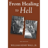 From Healing to Hell: 3rd Edition