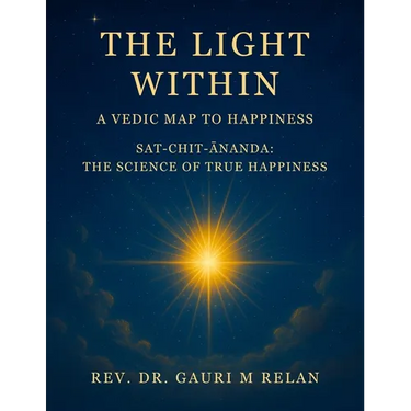 The Light Within: A Vedic Map to Happiness