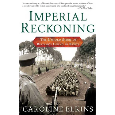 Imperial Reckoning: The Untold Story of Britain's Gulag in Kenya