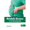 Metabolic Diseases: A Case-Based Approach