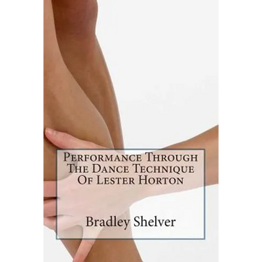Performance Through The Dance Technique Of Lester Horton