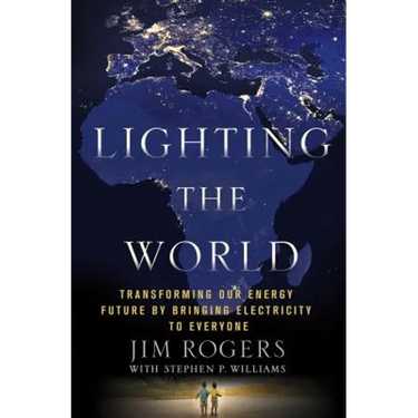 Lighting the World: Transforming Our Energy Future by Bringing Electricity to Everyone