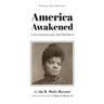 America Awakened: The Anti-Lynching Crusade of Ida B. Wells-Barnett
