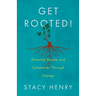 Get Rooted!: Growing People and Companies Through Change