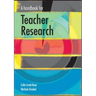 A Handbook for Teacher Research